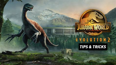 jurassic park evolution tips|Jurassic World Evolution Guide .